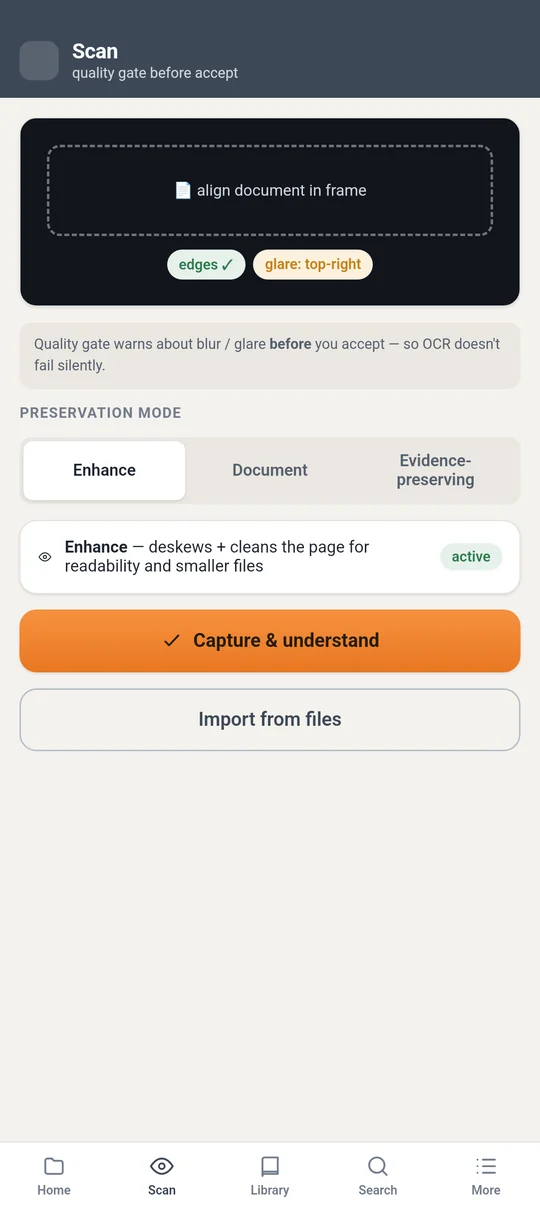 The capture quality gate warns about blur or glare before you accept, so OCR does not fail silently. Choose enhance or evidence-preserving.