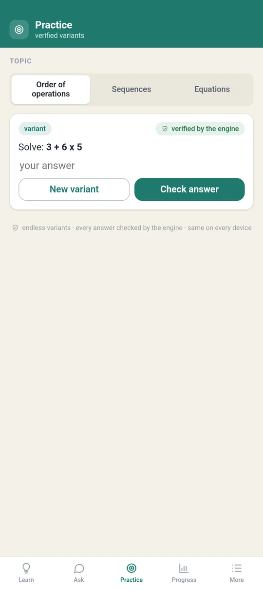 Endless practice variants, every answer checked by the engine, the same on every device.
